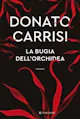 Copertina di La bugia dell’orchidea